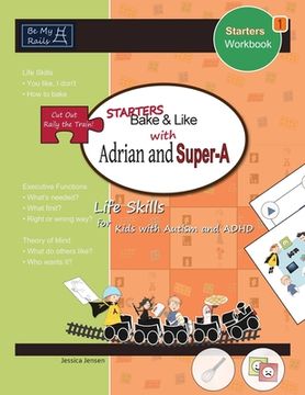 portada Starters Bake & Like with Adrian and Super-A: Life Skills for Kids with Autism and ADHD (en Inglés)