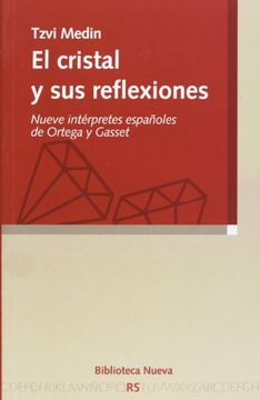 portada El Cristal y sus Reflexiones. Nueve Intérpretes Españoles de Ortega y Gasset (in Spanish)