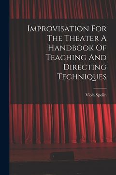 portada Improvisation For The Theater A Handbook Of Teaching And Directing Techniques (in English)