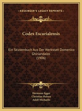 portada Codex Escurialensis: Ein Skizzenbuch Aus Der Werkstatt Domenico Ghirlandaios (1906) (in German)