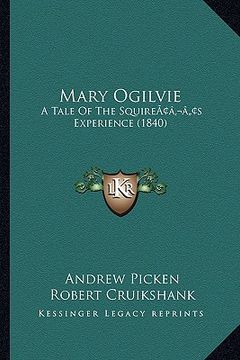 portada mary ogilvie: a tale of the squireacentsa -a centss experience (1840) (in English)