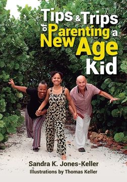 portada Tips & Trips of Parenting a New Age Kid (en Inglés)