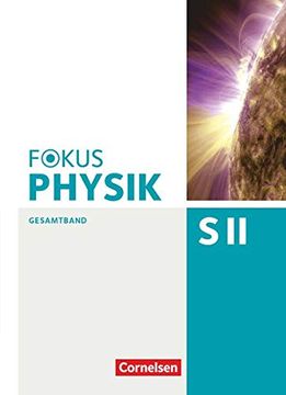 portada Fokus Physik Sekundarstufe ii. Gesamtband. Westliche Bundesländer Oberstufe. Schülerbuch (en Alemán)