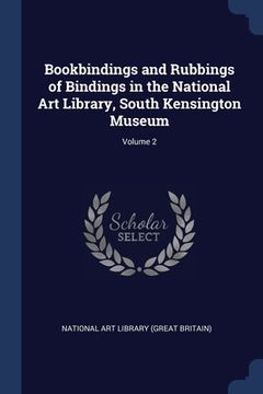portada Bookbindings and Rubbings of Bindings in the National Art Library, South Kensington Museum; Volume 2