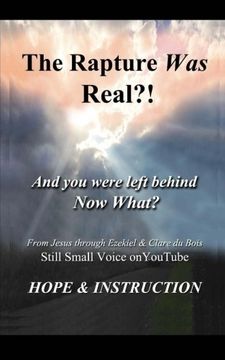portada The Rapture Was Real: And You Were Left Behind, Now What