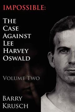 portada impossible: the case against lee harvey oswald (volume two) (en Inglés)