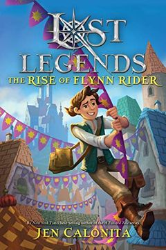 portada The Rise of Flynn Rider (Lost Legends, 1) (en Inglés)