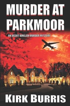 portada Murder at Parkmoor: An Agent Whelan Murder Mystery (in English)