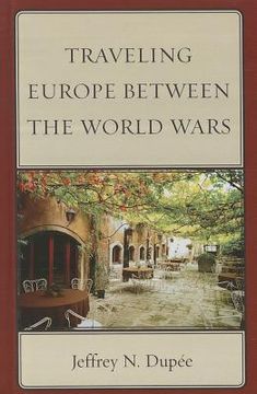 portada traveling europe between the world wars (en Inglés)