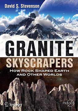 portada Granite Skyscrapers: How Rock Shaped Earth and Other Worlds (in English)