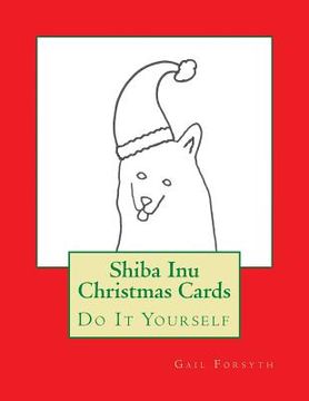 portada Shiba Inu Christmas Cards: Do It Yourself (en Inglés)