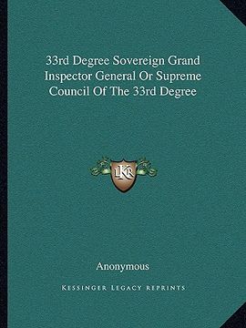 portada 33rd degree sovereign grand inspector general or supreme council of the 33rd degree (en Inglés)