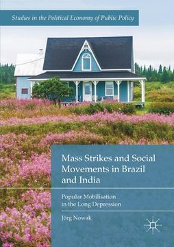 portada Mass Strikes and Social Movements in Brazil and India: Popular Mobilisation in the Long Depression (en Inglés)