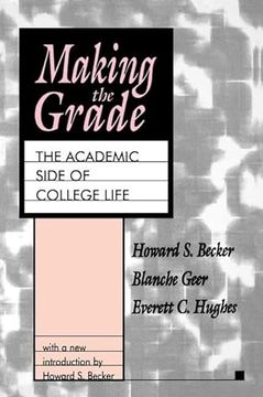 portada Making the Grade: The Academic Side of College Life (en Inglés)