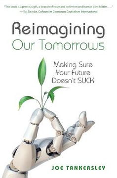 portada Reimagining Your Tomorrows: Making Sure Your Future Doesn't Suck (en Inglés)