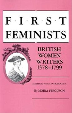 portada First Feminists: British Women Writers, 1578–1799 (en Inglés)
