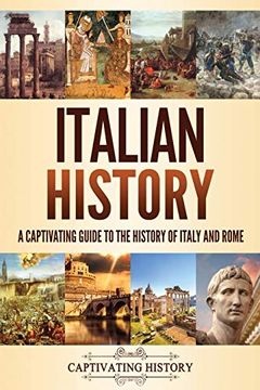 portada Italian History: A Captivating Guide to the History of Italy and Rome (in English)