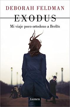 portada Exodus: Mi Viaje Poco Ortodoxo a Berlín / Exodus: A Memoir