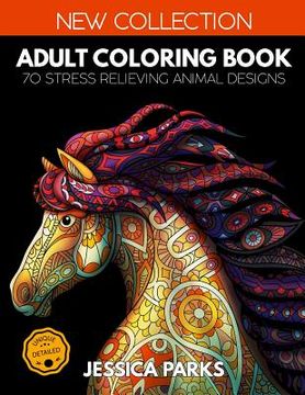 portada Adult Coloring Book: 70 Stress Relieving Animal Designs for Anger Release, Adult Relaxation and Meditation