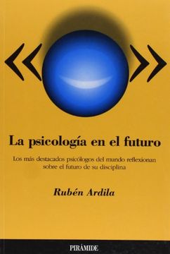portada La Psicología en el Futuro: Los más Destacados Psicólogos del Mundo Reflexionan Sobre el Futuro de su Disciplina (in Spanish)