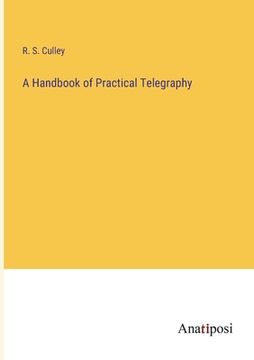 portada A Handbook of Practical Telegraphy (en Inglés)