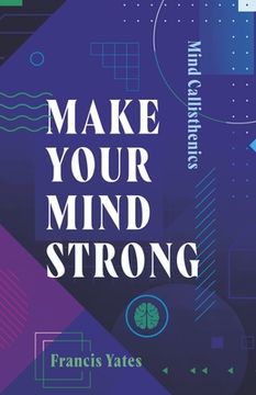 portada Mind Callisthenics: Make Your Mind Strong (en Inglés)