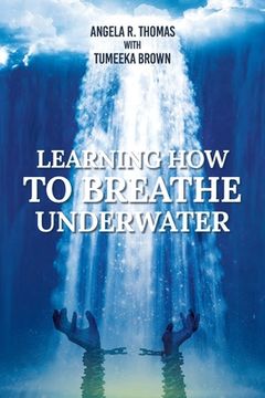portada Learning How To Breathe Under Water (en Inglés)