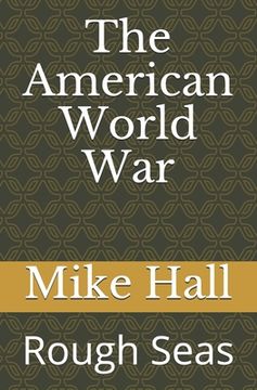 portada The American World War: Rough Seas (en Inglés)