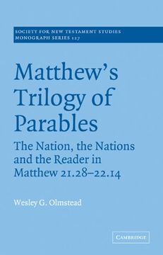 portada Matthew's Trilogy of Parables: The Nation, the Nations and the Reader in Matthew 21: 28-22: 14 (Society for new Testament Studies Monograph Series) (en Inglés)