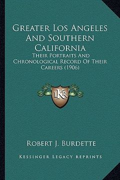portada greater los angeles and southern california: their portraits and chronological record of their careers (1their portraits and chronological record of t