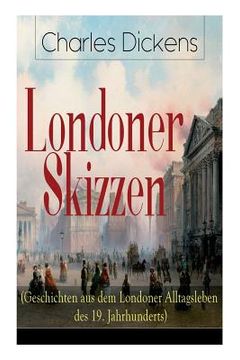 portada Londoner Skizzen (Geschichten aus dem Londoner Alltagsleben des 19. Jahrhunderts) (in German)