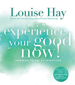 portada Experience Your Good Now! Learning to use Affirmations (in English)