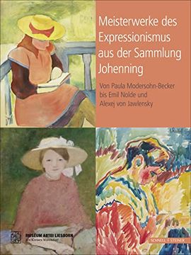portada Meisterwerke des Expressionismus aus der Sammlung Johenning: Von Paula Modersohn-Becker bis Emil Nolde und Alexej Jawlensky (en Alemán)
