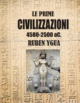 portada Le Prime Civilizzazioni: 4580-2500 aC. (en Italiano)