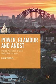 portada Power, Glamour and Angst: Inside Australia's Elite Neighbourhoods (The Contemporary City) (en Inglés)