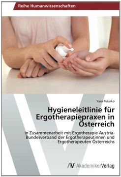 portada Hygieneleitlinie für Ergotherapiepraxen in Österreich: in Zusammenarbeit mit Ergotherapie Austria- Bundesverband der Ergotherapeutinnen und Ergotherapeuten Österreichs
