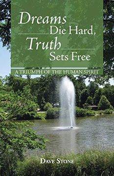 portada Dreams die Hard, Truth Sets Free: A Triumph of the Human Spirit 