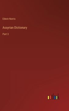 portada Assyrian Dictionary: Part 3 (en Inglés)