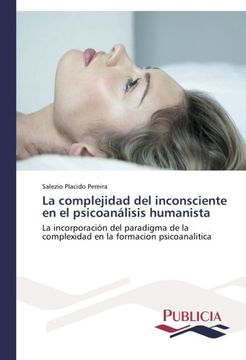 portada La complejidad del inconsciente en el psicoanálisis humanista