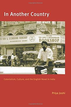 portada In Another Country: Colonialism, Culture, and the English Novel in India (en Inglés)