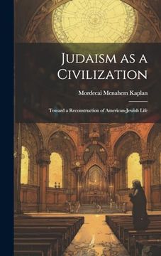 portada Judaism as a Civilization: Toward a Reconstruction of American-Jewish Life (en Inglés)