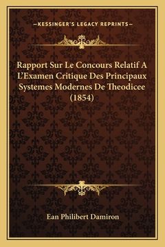 portada Rapport Sur Le Concours Relatif A L'Examen Critique Des Principaux Systemes Modernes De Theodicee (1854) (en Francés)