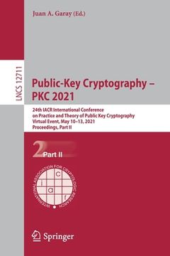portada Public-Key Cryptography - Pkc 2021: 24th Iacr International Conference on Practice and Theory of Public Key Cryptography, Virtual Event, May 10-13, 20 (in English)