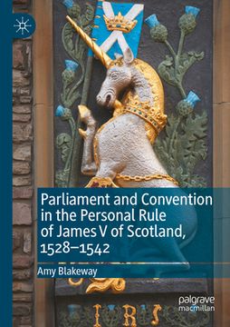portada Parliament and Convention in the Personal Rule of James V of Scotland, 1528-1542 (in English)