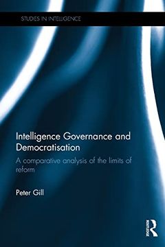 portada Intelligence Governance and Democratisation: A Comparative Analysis of the Limits of Reform (in English)