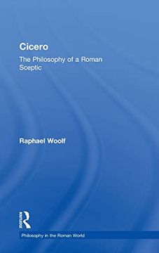 portada Cicero: The Philosophy of a Roman Sceptic (Philosophy in the Roman World) (in English)