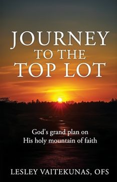 portada Journey to the Top Lot: God's grand plan on His holy mountain of faith (en Inglés)