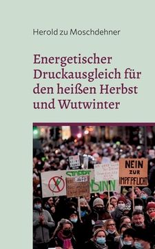 portada Energetischer Druckausgleich für den heißen Herbst und den Wutwinter: Saugt Trauer, Wut und Angst (en Alemán)