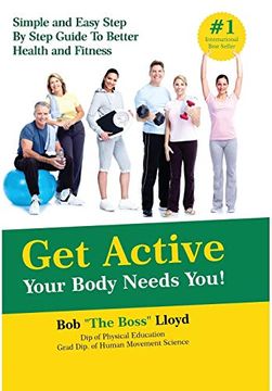 portada Get Active Your Body Needs You! Simple and Easy Step by Step Guide to Better Health and Fitness (en Inglés)