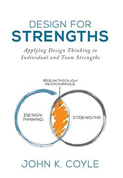 portada Design for Strengths: Applying Design Thinking to Individual and Team Strengths 